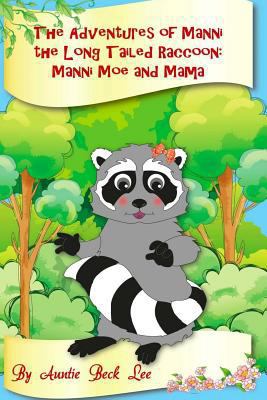 The Adventures of Manni the Long Tailed Raccoon... 1481201425 Book Cover