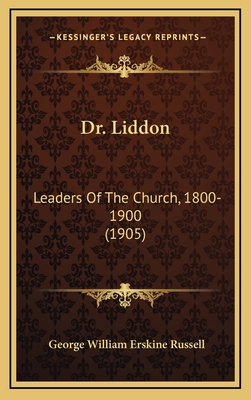 Dr. Liddon: Leaders of the Church, 1800-1900 (1... 1164277413 Book Cover
