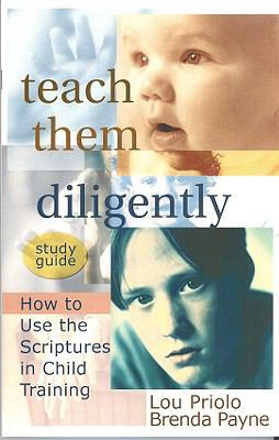 Teach Them Diligently: How to Use the Scripture... 1889032603 Book Cover