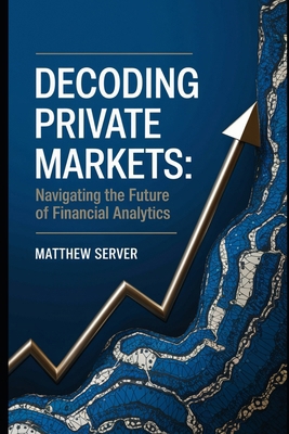Decoding Private Markets: The Math Wizards Revo... B0DNCYQWVJ Book Cover