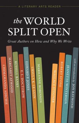 The World Split Open: Great Authors on How and ... 193563996X Book Cover