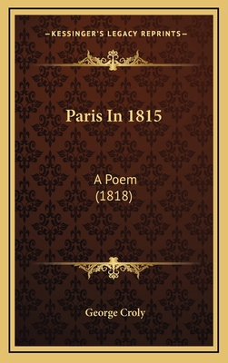 Paris in 1815: A Poem (1818) 1164992635 Book Cover