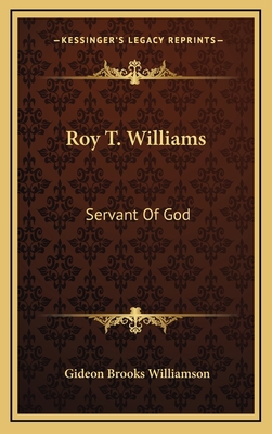 Roy T. Williams: Servant of God 1164495283 Book Cover