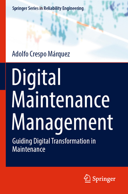 Digital Maintenance Management: Guiding Digital... 3030976629 Book Cover