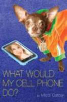 What Would My Cell Phone Do? 0142414697 Book Cover