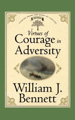 Virtues of Courage in Adversity 0849990718 Book Cover