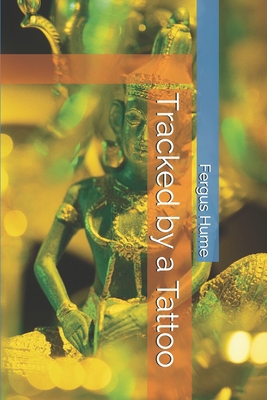 Tracked by a Tattoo 1705852815 Book Cover