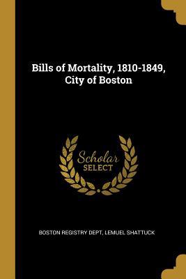 Bills of Mortality, 1810-1849, City of Boston 0353992410 Book Cover