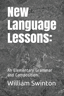 New Language Lessons: : An Elementary Grammar a... B085RNM61N Book Cover