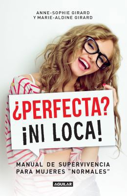 ?Perfecta? ?Ni Loca! / Perfect? Not a Chance: A... [Spanish] 6073135939 Book Cover