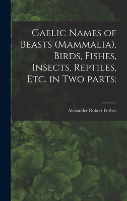 Gaelic Names of Beasts (Mammalia), Birds, Fishe... 1013380347 Book Cover