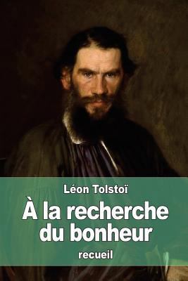 À la recherche du bonheur [French] 1523432101 Book Cover