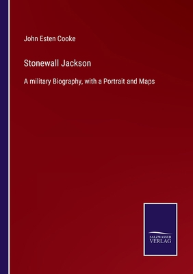 Stonewall Jackson: A military Biography, with a... 3752555726 Book Cover