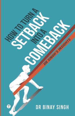 How to Turn a Setback into a Comeback: Dr. Sing... 9390488079 Book Cover