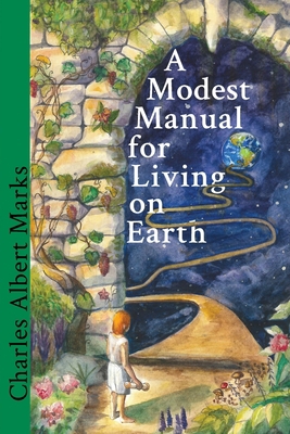 A Modest Manual for Living on Earth 1948796163 Book Cover