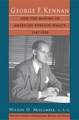 George F. Kennan and the Making of American For... 0691086206 Book Cover