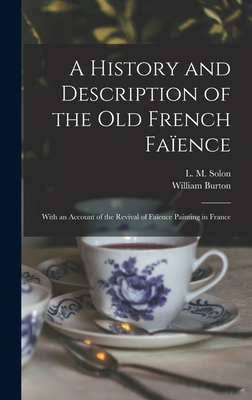 A History and Description of the Old French Faï... 1013795741 Book Cover