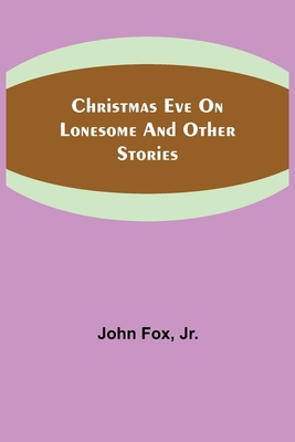 Christmas Eve on Lonesome and Other Stories 9355348371 Book Cover