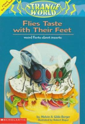 Flies Taste with Their Feet: Weird Facts about ... 0590939947 Book Cover