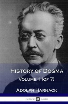 History of Dogma - Volume 1 (of 7) (Hardcover) 138787148X Book Cover