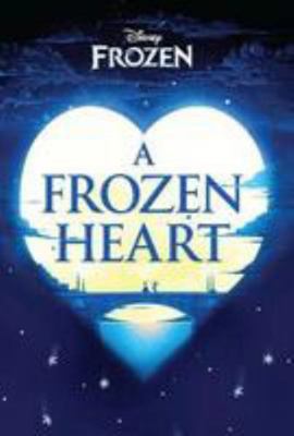 Disney Frozen A Frozen Heart 1474842925 Book Cover