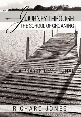 Journey Through the School of Groaning: A Praye... 1467027243 Book Cover