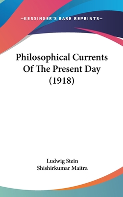 Philosophical Currents Of The Present Day (1918) 0548915091 Book Cover