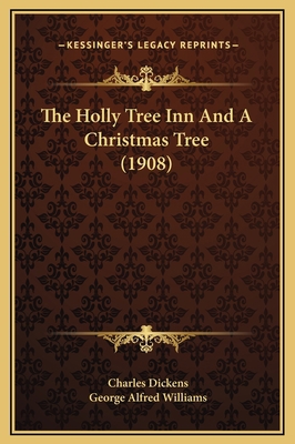 The Holly Tree Inn And A Christmas Tree (1908) 1169269206 Book Cover