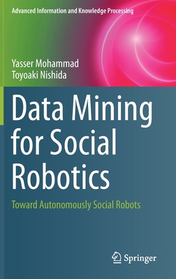 Data Mining for Social Robotics: Toward Autonom... 3319252305 Book Cover