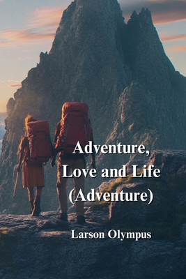 Adventure, Love and Life (Adventure) B0DN6STPSQ Book Cover