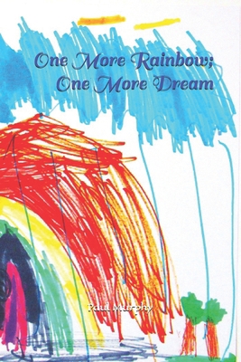 One More Rainbow; One More Dream B0DN6RKXFP Book Cover