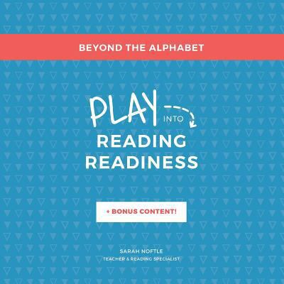 Beyond the Alphabet: Play into Reading Readiness 1542350581 Book Cover