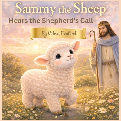 Sammy the Sheep Hears the Shepherd's Call B0G8JNGYZM Book Cover