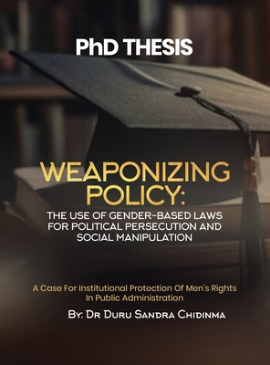PhD THESIS: Weaponizing Policy - A Case for Ins... B0FH642YHS Book Cover