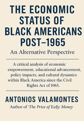 The Economic Status of Black Americans Post-196... B0CR6C74WK Book Cover