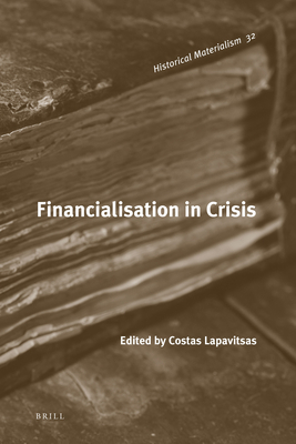 Financialisation in Crisis 9004201076 Book Cover