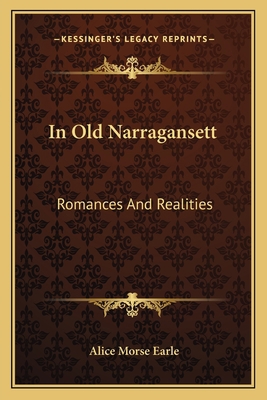 In Old Narragansett: Romances And Realities 1163770140 Book Cover