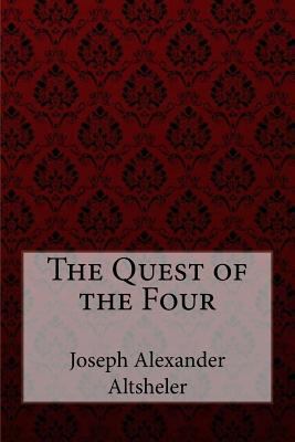 The Quest of the Four Joseph Alexander Altsheler 1974409147 Book Cover