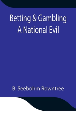 Betting & Gambling: A National Evil 9354841678 Book Cover