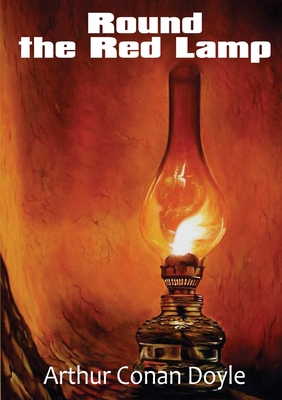 Round the Red Lamp: a volume collecting 15 shor... 2382740086 Book Cover