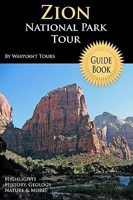 Zion National Park Tour Guide: Your Personal To... 1441484787 Book Cover