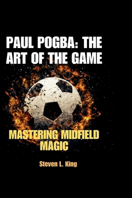 Paul Pogba: The Art of the Game: Mastering Midf...            Book Cover