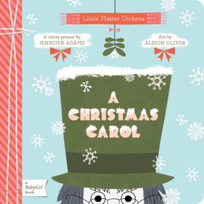 A Christmas Carol: A Babylit(r) Colors Primer B00FBPIRVI Book Cover