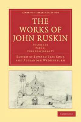 The Works of John Ruskin: Volume 28, Fors Clavi... 1139197460 Book Cover