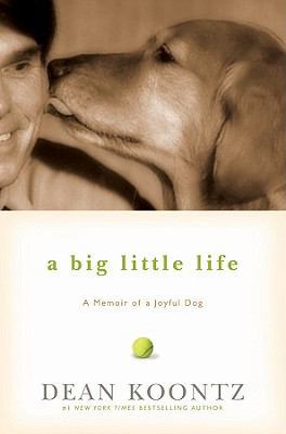 A Big Little Life: A Memoir of a Joyful Dog 1401323529 Book Cover