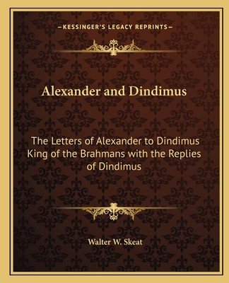 Alexander and Dindimus: The Letters of Alexande... 1162634162 Book Cover