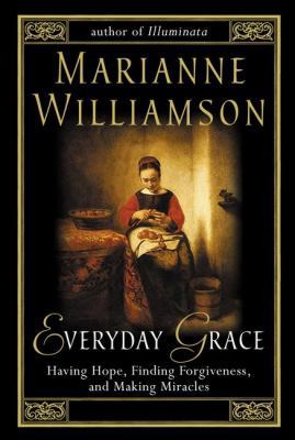 Everyday Grace: Having Hope, Finding Forgivenes... 1573222305 Book Cover