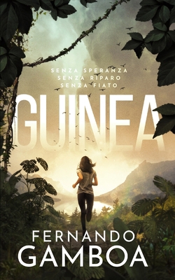 Guinea: Oltre l'avventura [Italian] 1708436685 Book Cover