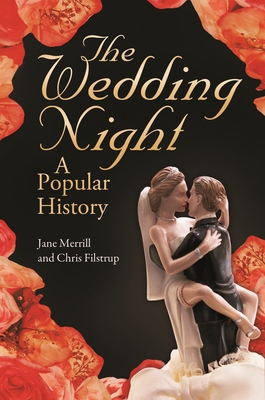 The Wedding Night: A Popular History 0313392102 Book Cover