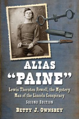 Alias Paine: Lewis Thornton Powell, the Mystery... 0786476230 Book Cover